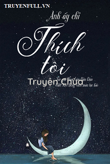 Anh Ấy Chỉ Thích Tôi