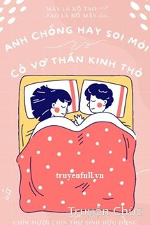Anh Chồng Hay Soi Mói Và Cô Vợ Thần Kinh Thô