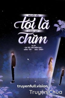 Bạn Trai Tôi Là Cảnh Sát Chìm