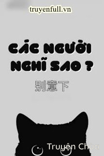 Các Người Nghĩ Sao