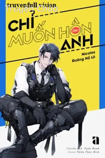 Chỉ Muốn Hôn Anh – Nicolas Đường Hồ Lô