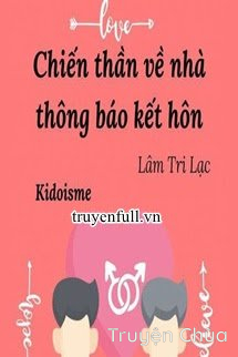 Chiến Thần Về Nhà Thông Báo Kết Hôn
