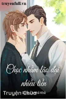 Chọc Nhầm Lão Đại Nhiều Tiền