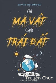Có Ma Vật Cạnh Trái Đất