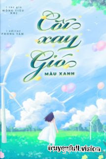 Cối Xay Gió Màu Xanh – Mộng Tiêu Nhị