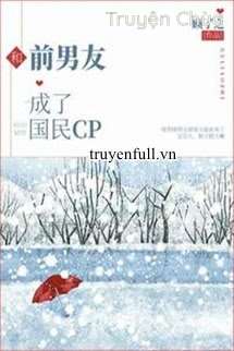 Cùng Bạn Trai Cũ Thành Cp Quốc Dân