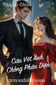Cứu Vớt Anh Chồng Phản Diện