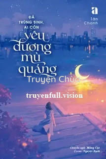Đã Trùng Sinh, Ai Còn Yêu Đương Mù Quáng