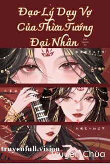 Đạo Lý Dạy Vợ Của Thừa Tướng Đại Nhân