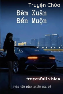 Đêm Xuân Đến Muộn – Thảo Tửu Đích Khiếu Hoa Tử