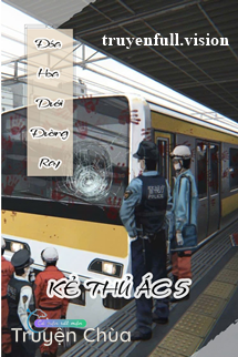 Đóa Hoa Dưới Đường Ray – Kẻ Thủ Ác 5