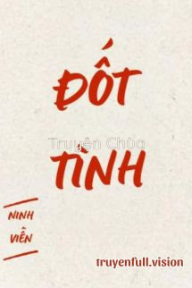 Đốt Tình – Ninh Viễn