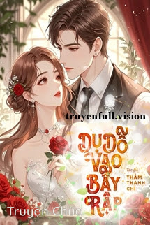 Dụ Dỗ Vào Bẫy Rập – Thẩm Thanh Chỉ
