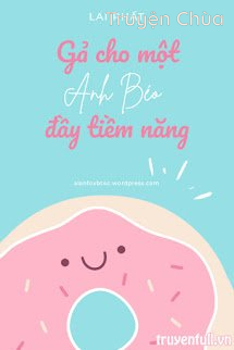 Gả Cho Một Anh Béo Đầy Tiềm Năng