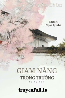 Giam Nàng Trong Trướng – Tụ Tụ Yên