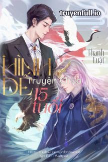 Hình Đế 15 Tuổi – Thanh Luật