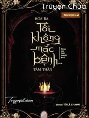 Hóa Ra Tôi Không Mắc Bệnh Tâm Thần