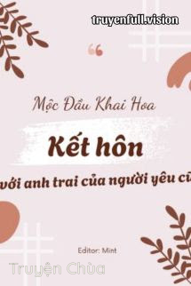 Kết Hôn Với Anh Trai Của Người Yêu Cũ