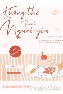 Không Thể Thành Người Yêu