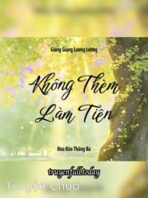 Không Thèm Làm Tiên – Giang Giang Lương Lương