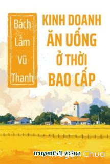 Kinh Doanh Ăn Uống Ở Thời Bao Cấp