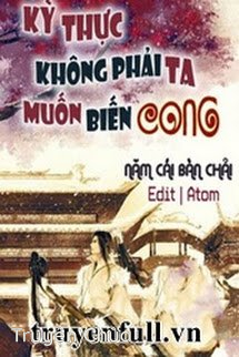 Kỳ Thực Không Phải Ta Muốn Biến Cong