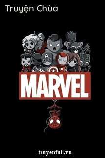 Làm Người Hai Kiếp Sống Lại Ở Thế Giới Marvel