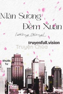 Màn Sương Đêm Xuân – Khước Tư
