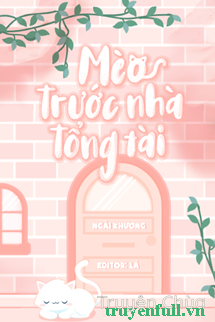 Mèo Trước Nhà Tổng Tài