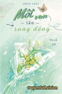 Một Vạn Lần Rung Động – Đổng Thất
