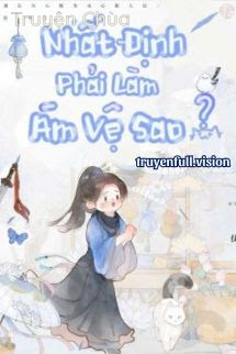 Nhất Định Phải Làm Ám Vệ Sao?