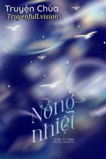 Nồng Nhiệt – Trần Vị Mãn