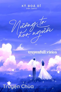 Nương Ta Họa Người – Kỷ Đoá Dĩ