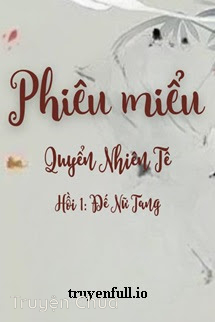 Phiêu Miểu 5 – Quyển Nhiên Tê