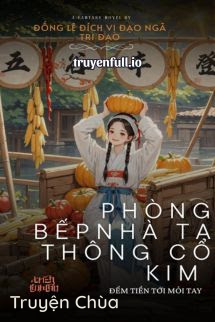 Phòng Bếp Nhà Ta Thông Cổ Kim, Đếm Tiền Tới Mỏi Tay