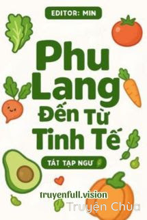 Phu Lang Đến Từ Tinh Tế – Tát Tạp Ngư
