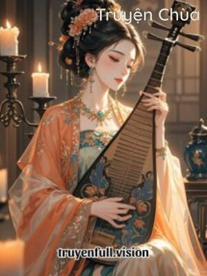 Phu Quân Cứ Việc Xuất Gia, Vinh Hoa Phú Quý Cứ Để Ta Lo