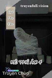 Quả Phụ Đen – Kẻ Thủ Ác 4