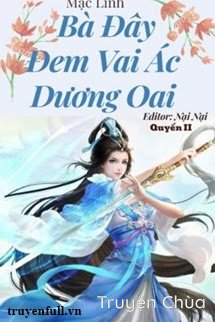 (Quyển 2) Bà Đây Đem Vai Ác Dương Oai