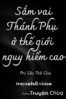 Sắm Vai Thánh Phụ Ở Thế Giới Có Độ Nguy Hiểm Cao