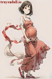 Sau Khi Bị Lừa Bán, Tôi Mang Thai Đứa Trẻ Siêu Nam Phá Gia