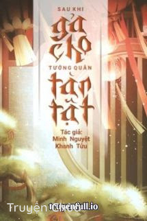 Sau Khi Gả Cho Tướng Quân Tàn Tật