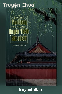 Sau Khi Phu Quân Trở Thành Quyền Thần Bậc Nhất