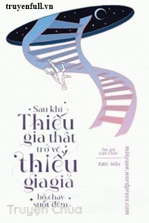 Sau Khi Thiếu Gia Thật Trở Về, Thiếu Gia Giả Bỏ Chạy Suốt Đêm