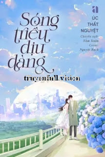 Sóng Triều Dịu Dàng – Úc Thất Nguyệt