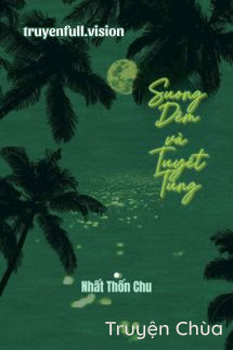 Sương Đêm Và Tuyết Tùng – Nhất Thốn Chu