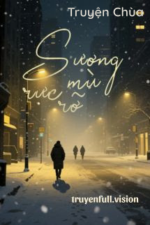 Sương Mù Rực Rỡ – Trần Nhược Chu