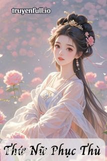Thứ Nữ Phục Thù – Nguyệt Lộc