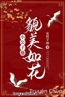 Tiểu Công Tử Xinh Đẹp Như Hoa
