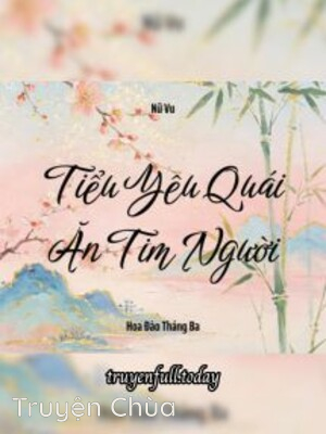 Tiểu Yêu Quái Ăn Tim Người